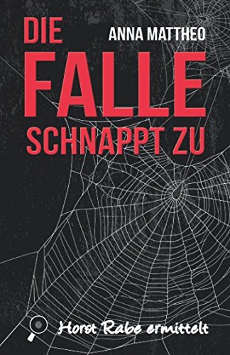 Die Falle schnappt zu: Horst Rabe ermittelt (German Edition)