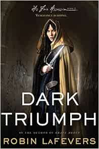 Amazon Com Dark Triumph His Fair Assassins Book Ii 2 8601411236853 Lafevers Robin Books