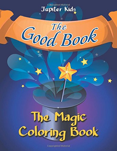 The Good Book: The Magic Coloring Book