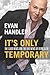 It's Only Temporary: The Good News and the Bad News of Being Alive - Book by Evan Handler