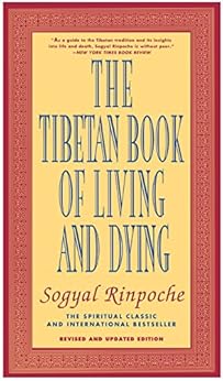The Tibetan Book of Living and Dying: The Spiritual Classic & International Bestseller: Revised and Updated Edition by [Rinpoche, Sogyal]