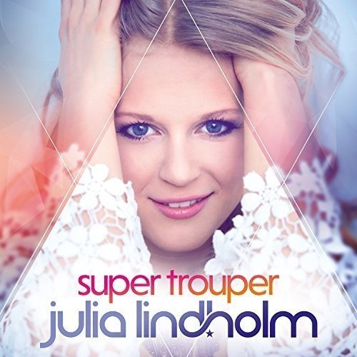 Julia Lindholm - Super Trouper Lyrics - Zortam Music