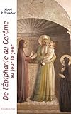 De l'Epiphanie au Carême au jour le jour : Lectures et méditations quotidiennes pour prier seul ou by 