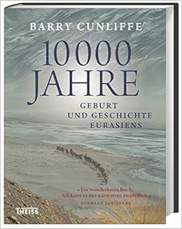10000 Jahre Geburt Und Geschichte Eurasiens Amazon De Barry Cunliffe Bucher