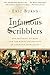 Infamous Scribblers: The Founding Fathers and the Rowdy Beginnings of American Journalism