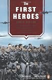 The First Heroes: The Extraordinary Story of the Doolittle Raid--America's First World War II Vict ory