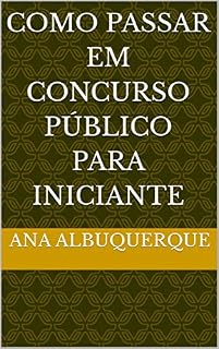 Livro COMO PASSAR EM CONCURSO PÚBLICO PARA INICIANTE
