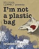 I'm Not a Plastic Bag