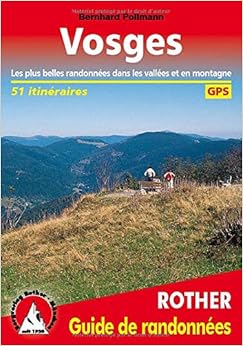 Vosges - Les 50 plus belles randonnées pédestres, by Bernhard Pollmann