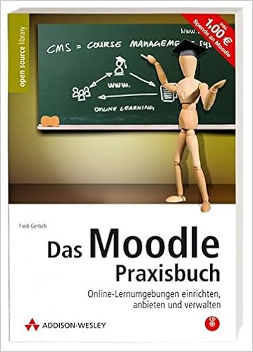 Das Moodle Praxisbuch Online Lernumgebungen Einrichten Anbieten Und Verwalten Mit Moodle Auf Cd Fur Installation Und Live Betrieb Direkt Von Cd Amazon De Gertsch Fredi Bucher