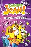 L'agent Jean !, Tome 1 : Le cerveau de l'apocalypse by 