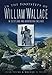 In the Footsteps of William Wallace: In Scotland and Northern England by 