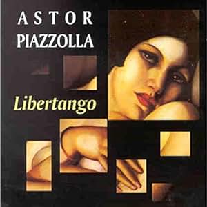Astor Piazzolla - Libertango - Amazon.com Music