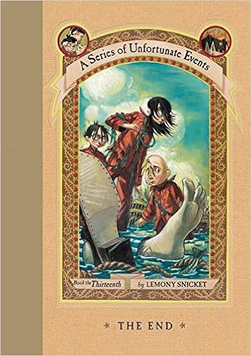 The End A Series Of Unfortunate Events Book 13 Snicket Lemony Helquist Brett Kupperman Michael 9780064410168 Amazon Com Books