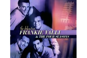 Definitive Frankie Valli & Four Seasons