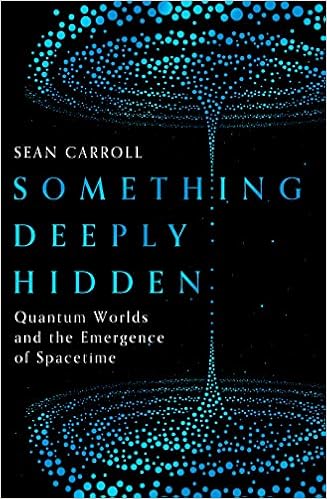 Livres Couvertures de Something Deeply Hidden: Quantum Worlds and the Emergence of Spacetime (Inglés) Tapa dura – 12 septiembre 2019