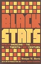 Black Stats: African Americans by the Numbers in the Twenty-first Century