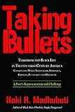 Taking Bullets: Terrorism and Black Life in Twenty-first Century America Confronting White Nationalism, Supremacy, Privilege, Plutocracy and Oligarchy