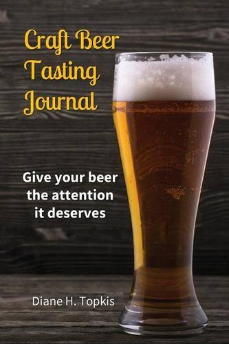 Download Craft Beer Tasting Journal: Give your beer the attention it deserves Download Craft Beer Tasting Journal: Give your beer the attention it deserves