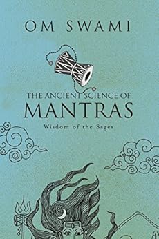 The Ancient Science of Mantras: Wisdom of the Sages by [Swami, Om]