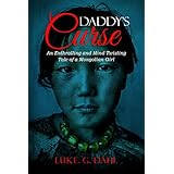 Daddy's Curse: A Sex Trafficking True Story of a 8-Year Old Girl