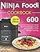Ninja Foodi Cookbook #2019: 600 Foolproof and Most Wanted Ninja Foodi Recipes for Your Whole Family 1081977515 Book Cover