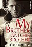 My Brother and his Brother: A gay story about a brotherly love by
