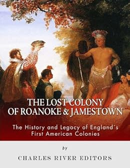 Amazon Com The Lost Colony Of Roanoke And Jamestown The