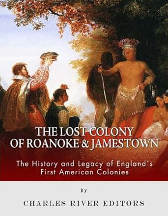 Amazon Com The Lost Colony Of Roanoke And Jamestown The