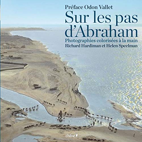 Amazon Fr Sur Les Pas D Abraham Photographies Colorisees A La Main Hardiman Richard Speelman Helen Vallet Odon Livres Amazon Fr Sur Les Pas D Abraham Photographies Colorisees A La Main Hardiman Richard Speelman Helen Vallet Odon Livres