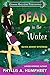 Dead in the Water (Olivia Grant Mysteries Book 1)