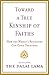 Toward a True Kinship of Faiths: How the World's Religions Can Come Together