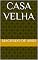 Livro Casa Velha