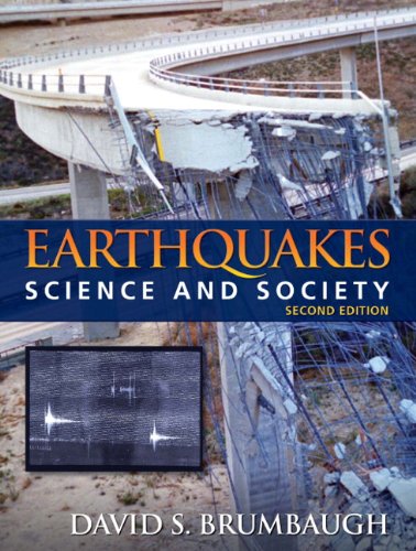 Earthquakes: Science & Society (2nd Edition), by David S. Brumbaugh