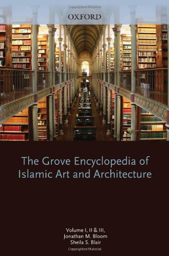 The Grove Encyclopedia of Islamic Art & Architecture