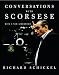Conversations with Scorsese by Richard Schickel
