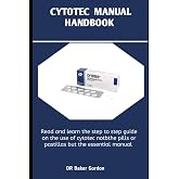 CYTOTEC MANUAL HANDBOOK: Read and learn the step to step guide on the use of cytotec, not the pills or pastillas but the essential manual