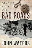 Give us Back the Bad Roads by 