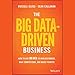 The Big Data-Driven Business: How to Use Big Data to Win Customers, Beat Competitors, and Boost Profits