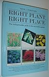 Right Plant, Right Place - The Indispensable Guide to the Successful Garden by Nicola Ferguson