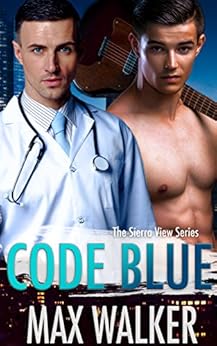 Code Blue (The Sierra View Series Book 3) by [Walker, Max]