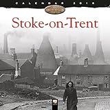 Stoke-On-Trent Heritage Wall Calendar 2019 (Art Calendar) by