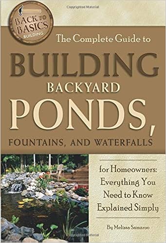 The Complete Guide To Building Backyard Ponds Fountains And