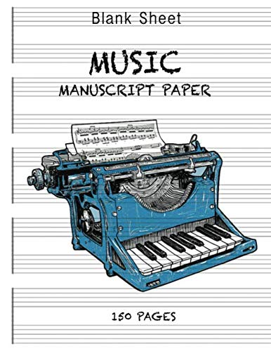 Blank Sheet Music Notebook: Wide Staff Manuscript Paper Notebook writing machine: 6 Large Staves Per by Blank Sheet Music Notebook
