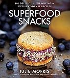 Superfood Snacks: 100 Delicious, Energizing & Nutrient-Dense Recipes (Julie Morris's Superfoods) Superfood Snacks: 100 Delicious, Energizing & Nutrient-Dense Recipes (Julie Morris's Superfoods)