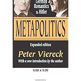 Metapolitics: From Wagner and the German Romantics to Hitler