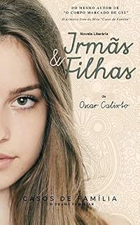 Livro Irmãs e Filhas: de Oscar Calixto (Casos de Família)