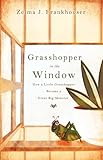 Grasshopper in the Window by 