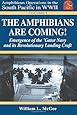 The Amphibians Are Coming! Emergence of the 'Gator Navy and its Revolutionary Landing Craft (Amphibious Operations in the South Pacific in WWII)