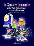 Image de Sorci're Camomille Et Les Trois Petites Soeurs Au Pays Des Contes(la) (English and French Edition)